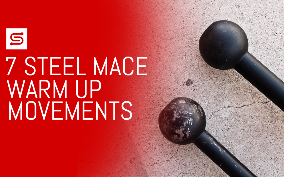 7 Steel Mace Warrior Warm Up Movements