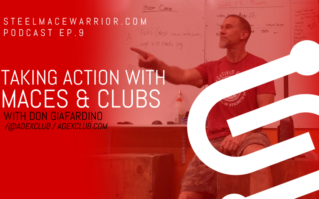 TAKING ACTION WITH MACES AND CLUBS WITH DON GIAFARDINO