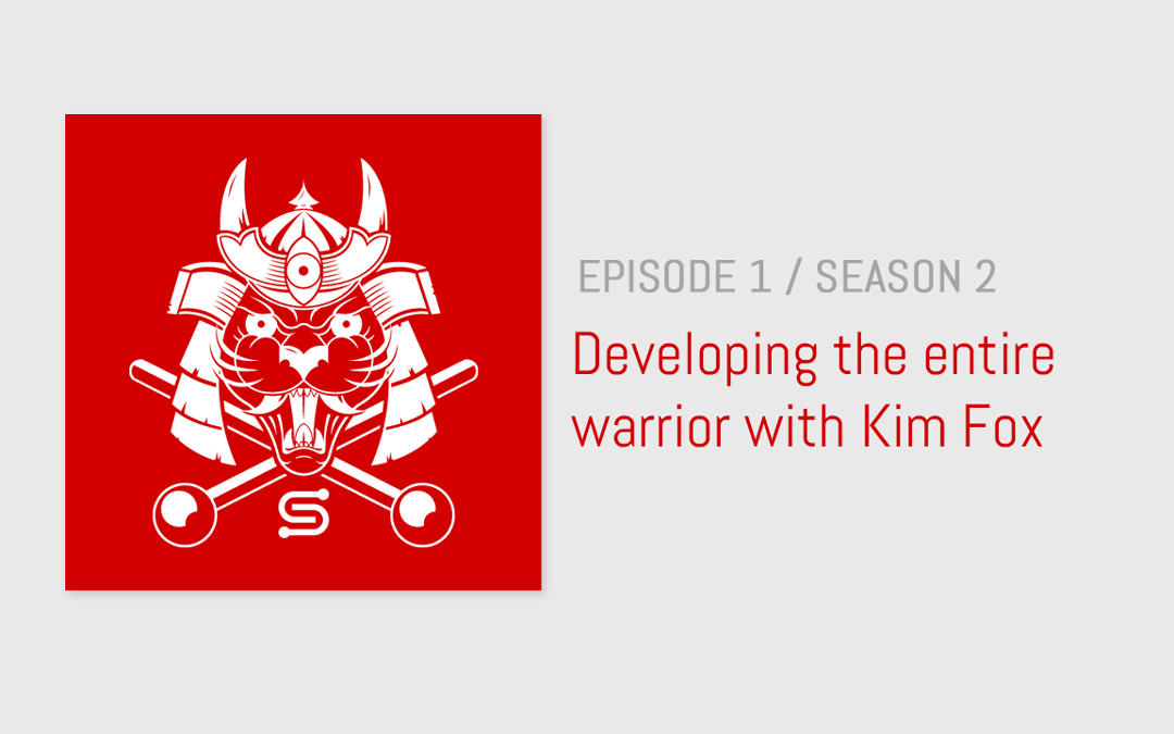 Developing the entire warrior with Kim Fox