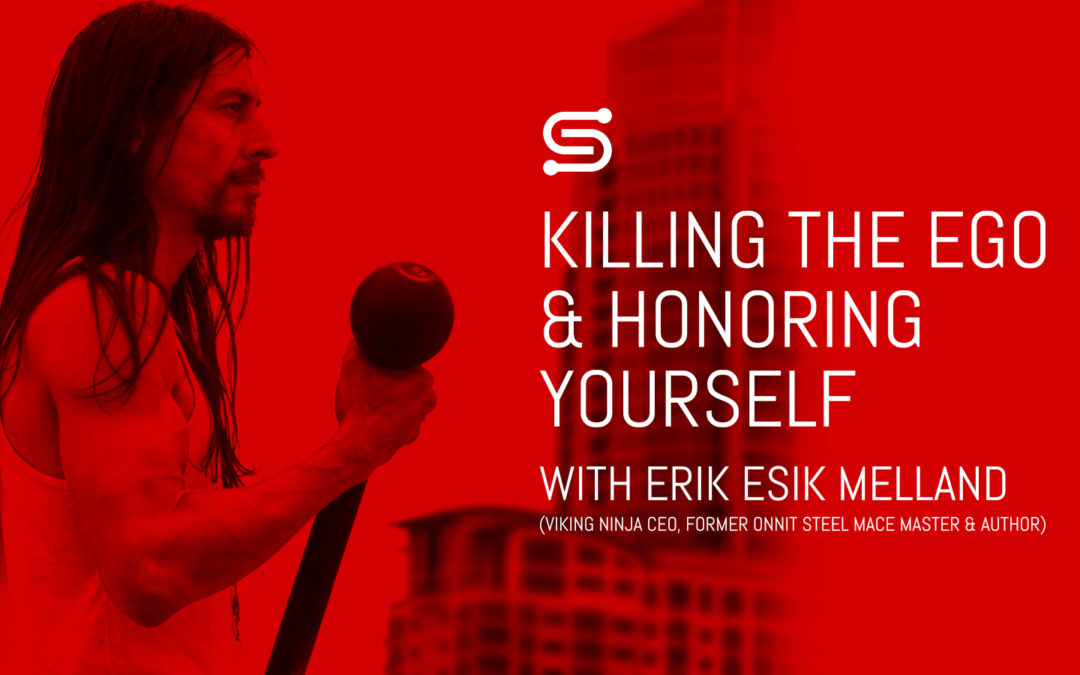 Killing the ego & honoring yourself with Erik Esik Melland