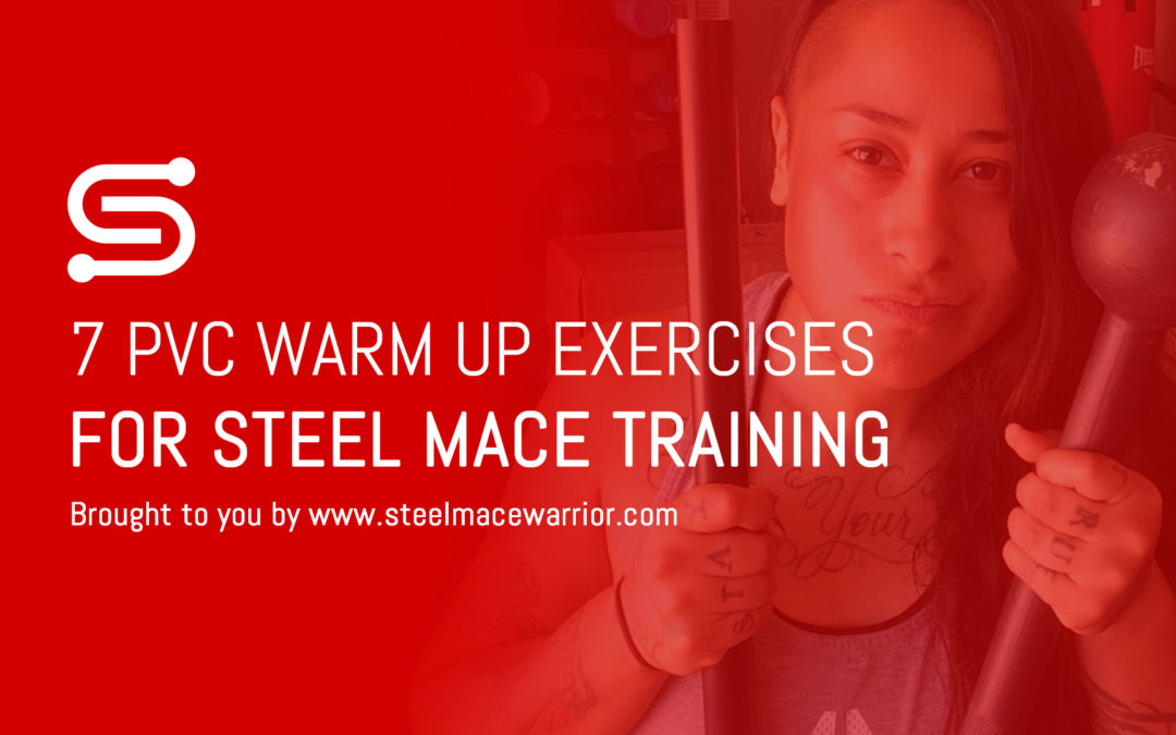 7 Dynamic PVC Warm Ups for Steel Mace Training (Video + GIFS)