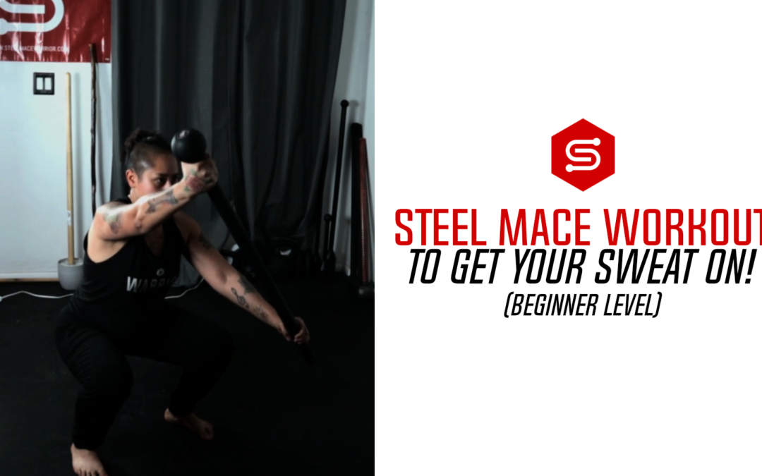 Steel Mace Workout to GET YOUR SWEAT ON! (Beginner Level)