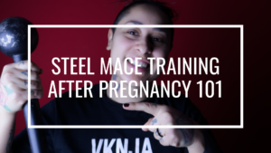 Steel Mace Training after Pregnancy