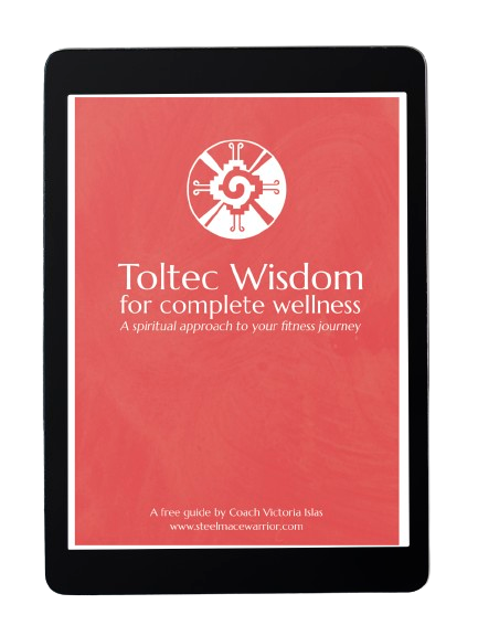 Toltec Wisdom for Complete Wellness by Steel Mace Warrior